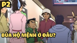 [Thám tử lừng danh Conan] - Bùa hộ mệnh ở đâu? (P2) | Anime hay