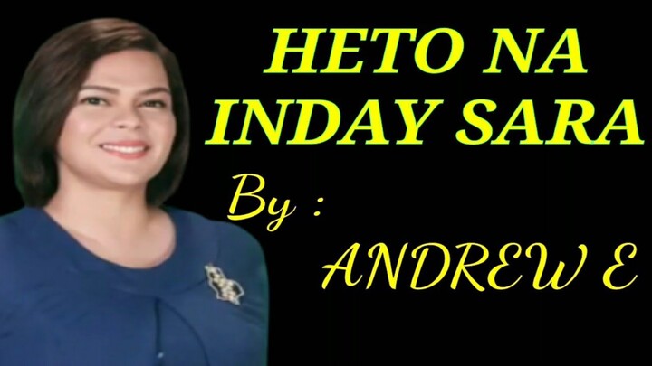 HETO NA INDAY SARA By: Andrew E