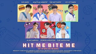 [Lyrics MV] HIT ME BITE ME - OST.HIT BITE LOVE THE SERIES