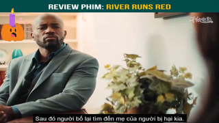 Reviewphim: River Runs Red - Part 2#phimhay