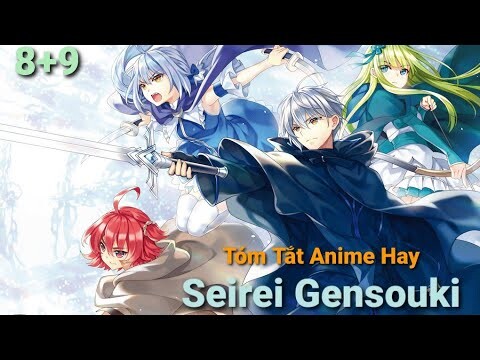 Seirei Gensouki Tập 8+9 | Tinh Linh Huyễn Tưởng Kí | Review Anime 5 Phút | Tóm Tắt Anime Hay.