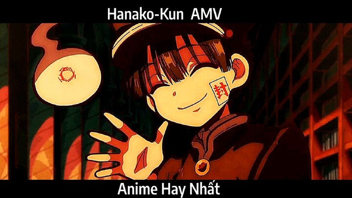 Hanako-Kun  AMV Hay Nhất