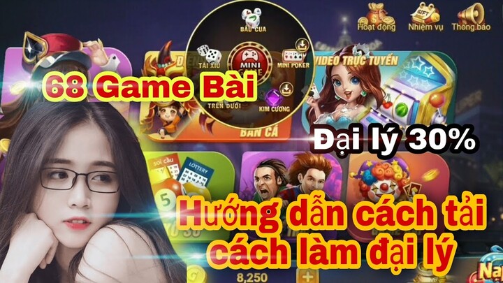 Hướng dẫn cách tải 68 game bài trên android, iPhone và cách làm đại lý hoa hồng