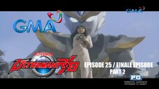 Ultraman R/B: Episode 25 / Finale Episode (Part 2/4) Tagalog Dubbed | GMA 7