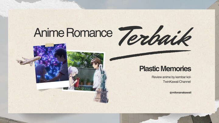 Anime ini ternyata bikin nangis juga yaa || Plastic Memories