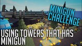 Towers that have minigun challenge | Tower Defense Simulator | ROBLOX