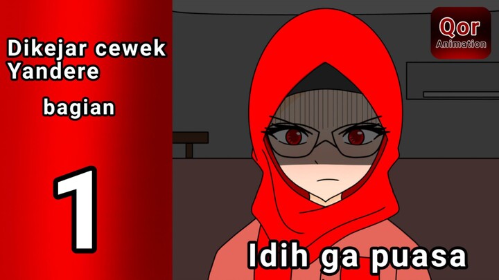 Dikejar Cewek Yandere [BAGIAN 1] ~Special Ramadhan