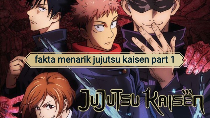 6 fakta menarik anime jujutsu kaisen yang jarang orang tau part 1