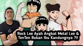 Rock Lee Ayah Angkat Metal lee ?!