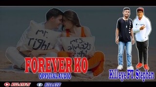 Forever Ko - Kill eye Ft. Stephen (Official Audio)