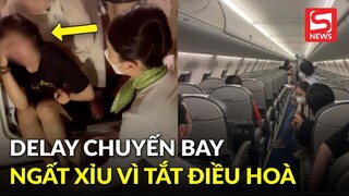 Hành khách bức xúc vì chuyến bay bị delay sang tận hôm sau, có người suýt ngất xỉu vì tắt điều hoà