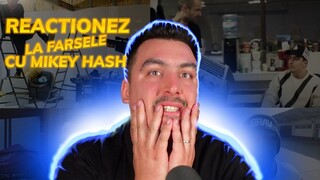 REACTIONEZ la FARSELE DINTRE MINE si MIKEY HASH !!