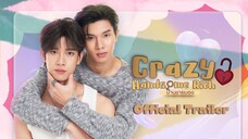 Crazy Handsome Rich - Official Trailer (Eng Sub)