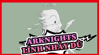 [Arknights/Vẽ tay/AMV] Lính nhảy dù