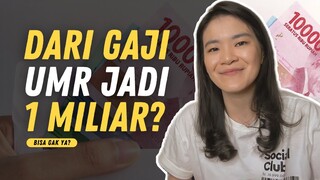 DARI GAJI UMR JADI 1 MILIAR, CARANYA?