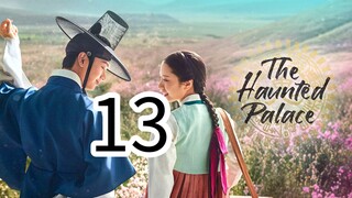 THE HAUNTED PALACE episode 13 (English sub)