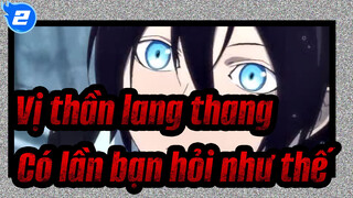 [Vị,thần,lang,thang],Có,lần,bạn,hỏi,như,thế_2