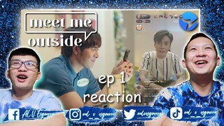 MEET ME OUTSIDE EP 1 REACTION