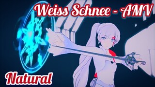 RWBY Weiss Schnee AMV - Natural