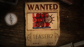 [TEASER 2] LOVE OUT LOUD FAN FEST 2024 : THE LOVE PIRATES