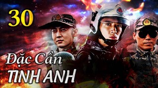 ĐẶC CẦN TINH ANH - Tập 30 | Phim Hành Động Trung Quốc Cực Đỉnh 2023 | ChinaZone Phim Thuyết Minh