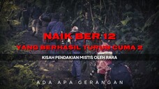 Pendakian teraneh!! teman temanku kemana?