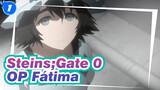 [Steins;Gate 0 / MAD] OP Fátima_1