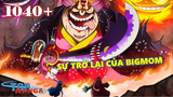 [One Piece 1040+]. So sánh BigMom ở đảo Bánh và Wano| Gợi ý của Oda về sự trở lại của mụ!