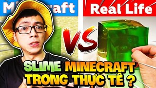 MINECRAFT NGOÀI ĐỜI THẬT #3: NẾU CÓ SLIME MINECRAFT TRONG CUỘC SỐNG THỰC TẾ SẼ NHƯ THẾ NÀO ?