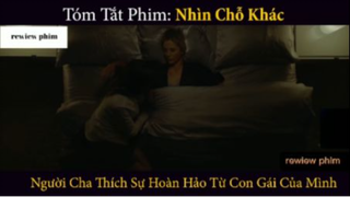 Tóm tắt phim Nhìn chỗ khác phần cuối  #rewiewphim