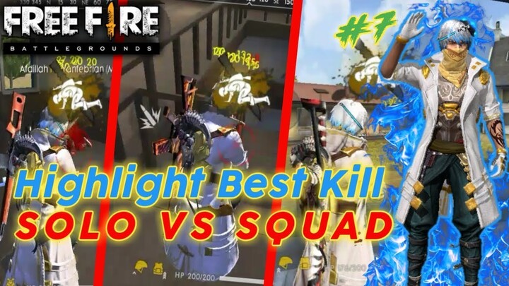 HIGHLIGHT FREE FIRE KILL MONTAGE - SOLO VS SQUAD MOMENT - PART 7