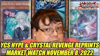 YCS Hype & Crystal Revenge Reprints - Yu-Gi-Oh! Market Watch November 8, 2022