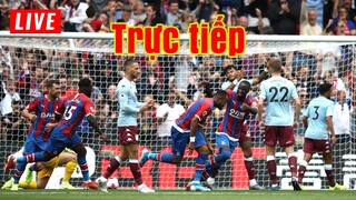 Trực tiếp Crystal Palace vs Aston Villa | Vòng 13 Premier League
