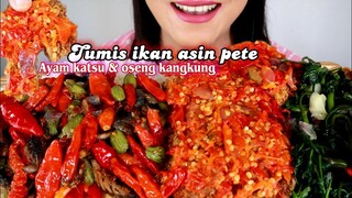 ASMR TUMIS IKAN ASIN PETE + GEPREK AYAM KATSU + OSENG KANGKUNG | ASMR MUKBANG INDONESIA