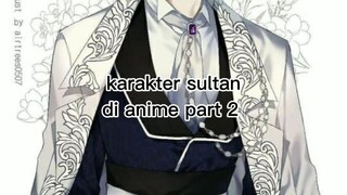 karakter sultan di anime part 2 🗿🙏