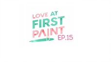 Love At First Paint EP.15