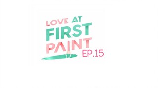 Love At First Paint EP.15