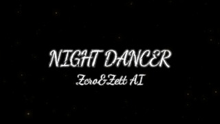 【AI Zero&Zeta|Cover】夜の踊リ☆Night Dancer