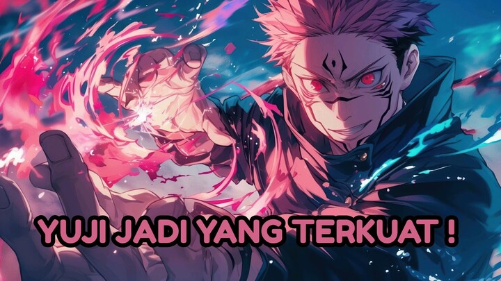 YUJI MENJADI YANG TERKUAT DI JUJUTSU KAISEN !!