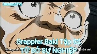 Grappler Baki Tập 92-TỪ BỎ SỰ NGHIỆP