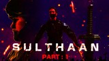 SULTHAAN PART : 1 | September 30th
