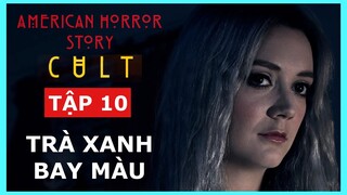 TRÀ XANH BAY MÀU 🔴 Tóm Tắt Truyện Kinh Dị Mỹ 7: Hội Kín Tập 10 | American Horror Story 7 Cult Ep 10