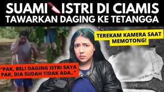 KASUS CIAMIS: Kronologi & Alasan SUAMI HABISI ISTRI! | #NERROR