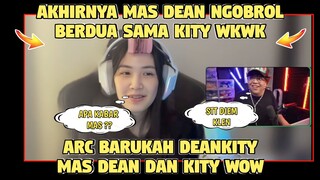 Akhirnya MAS DEAN Ngobrol Berdua Sama KITY WKWK❗ARC Barukah DEANKITY❗