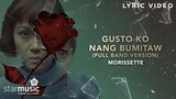 Gusto Ko Nang Bumitaw - Morissette (Lyrics) full band Version | From "The Broken Marriage Vow" OST