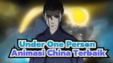 Under One Person| Aku Menyebutnya Animasi China Terbaik