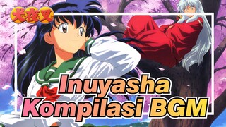 [Inuyasha] Kompilasi BGM (Lengkap 39P)_JJ