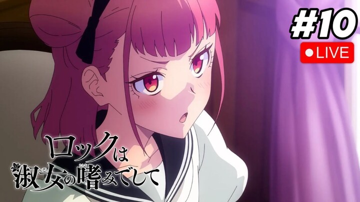 Review anime Rock wa Lady no Tashinami deshite Episode 10