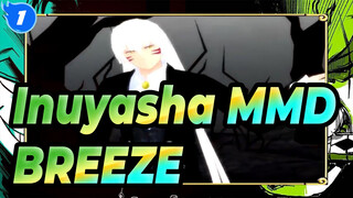 [Inuyasha MMD] BREEZE - Inuyasha, Sesshoumaru, Naraku & Kikyo_1