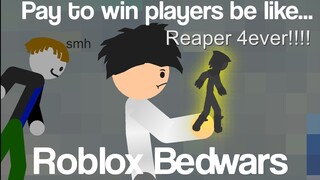 Pay to Win's be like... (Roblox Bedwars)